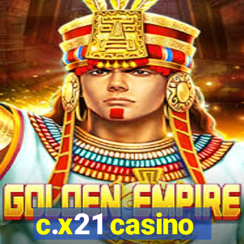 c.x21 casino