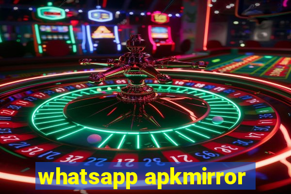 whatsapp apkmirror