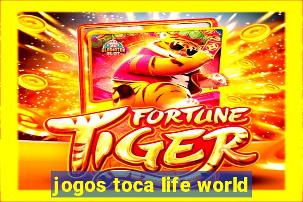 jogos toca life world