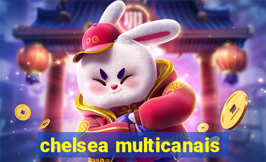 chelsea multicanais