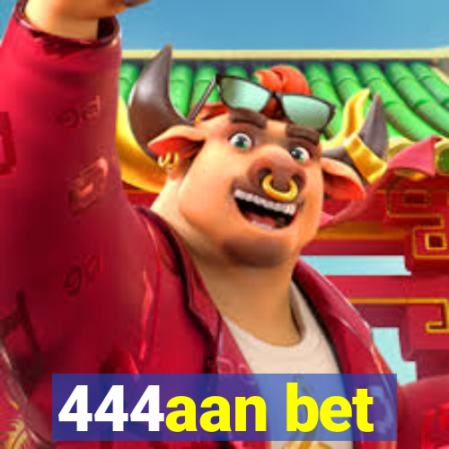 444aan bet