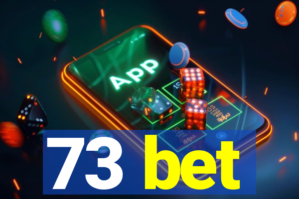 73 bet