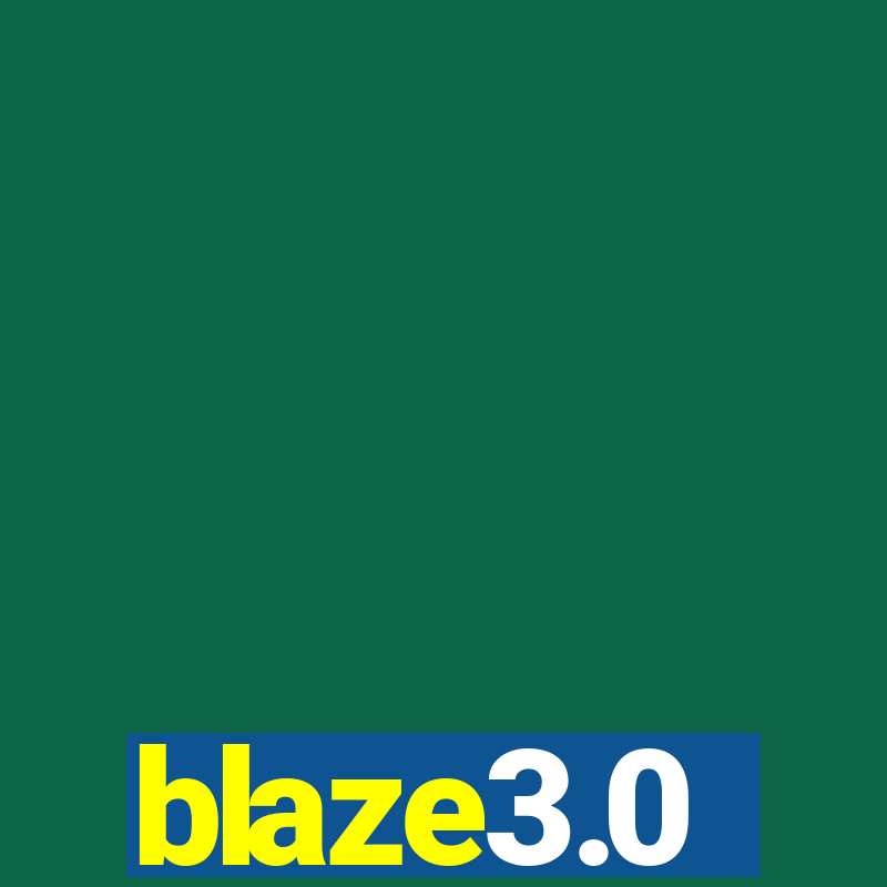 blaze3.0