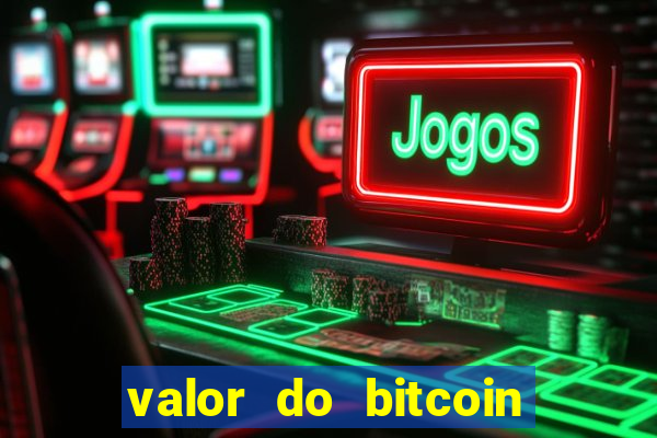 valor do bitcoin em 2020 em reais