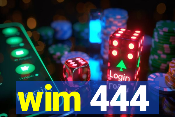 wim 444