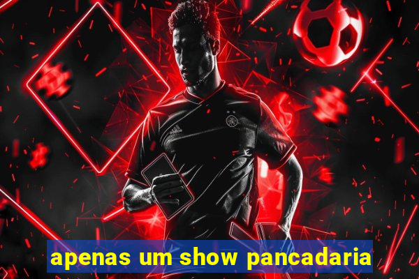 apenas um show pancadaria