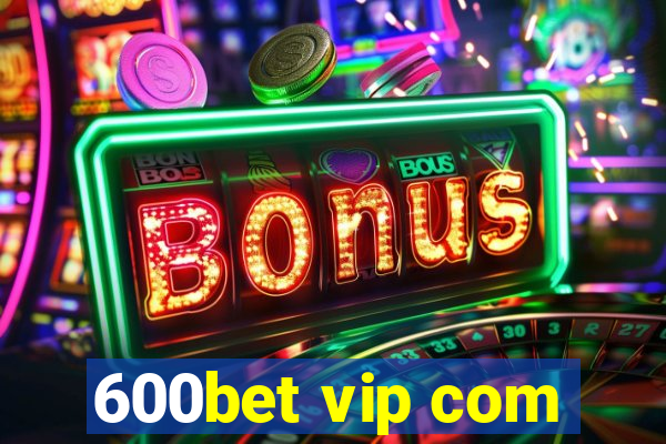 600bet vip com