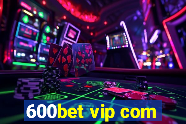 600bet vip com