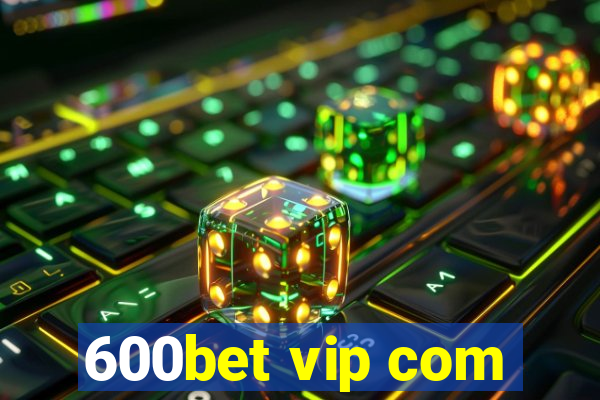 600bet vip com