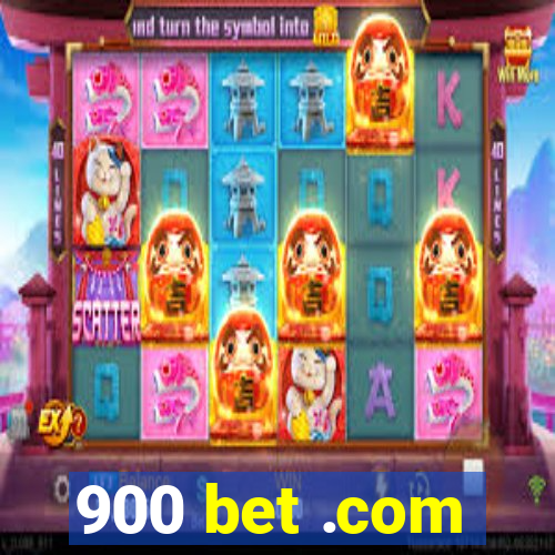 900 bet .com