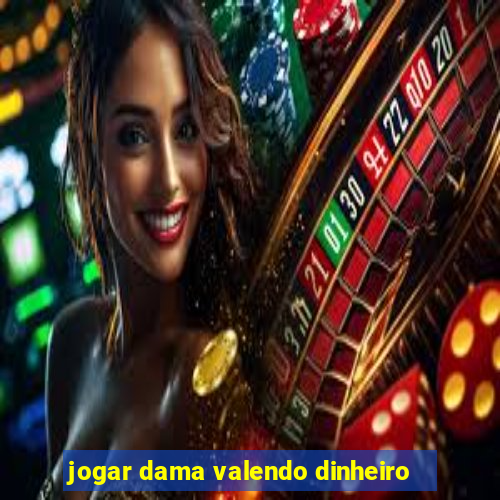 jogar dama valendo dinheiro