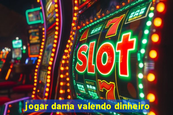 jogar dama valendo dinheiro