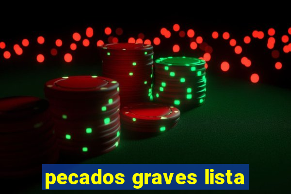 pecados graves lista