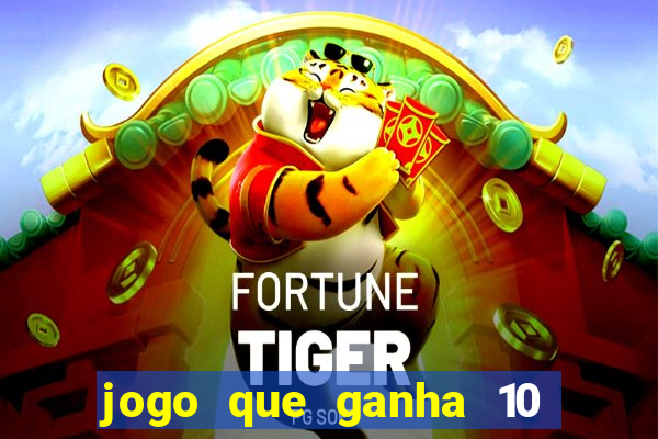 jogo que ganha 10 reais ao se cadastrar