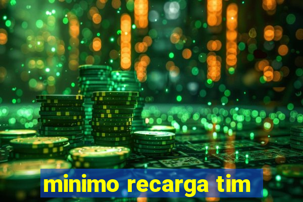 minimo recarga tim