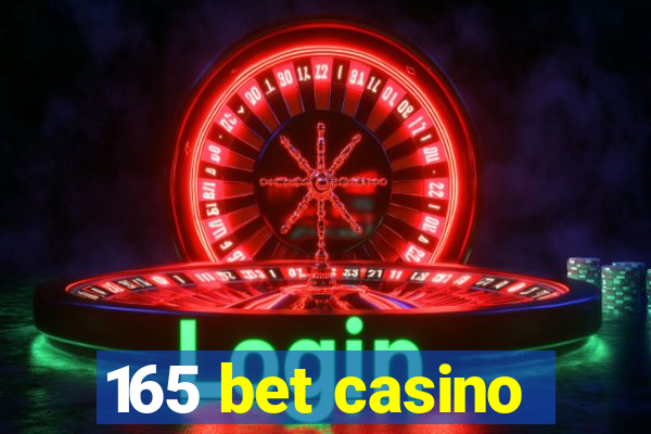 165 bet casino