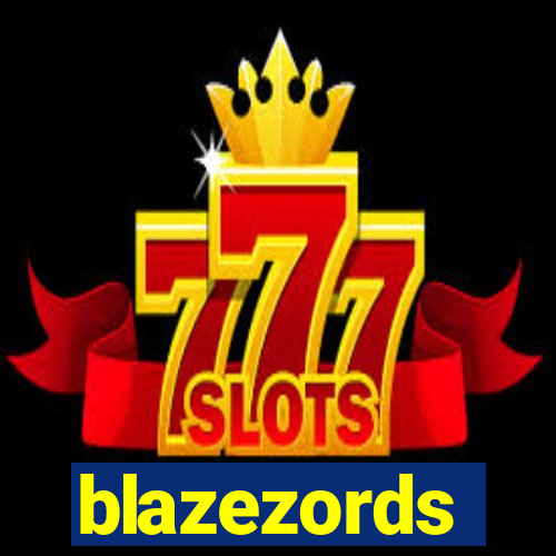 blazezords