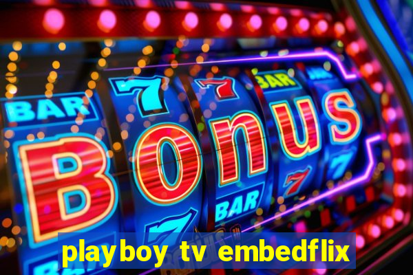 playboy tv embedflix