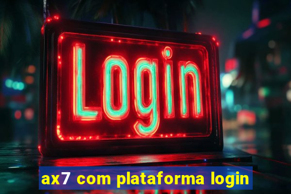 ax7 com plataforma login