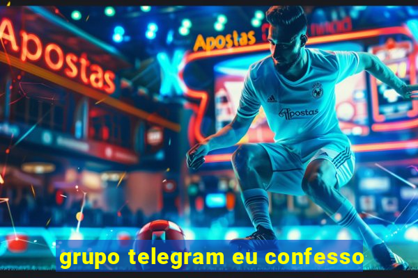 grupo telegram eu confesso