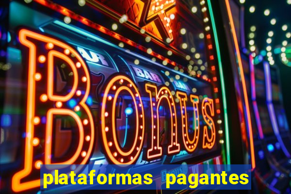 plataformas pagantes fortune tiger