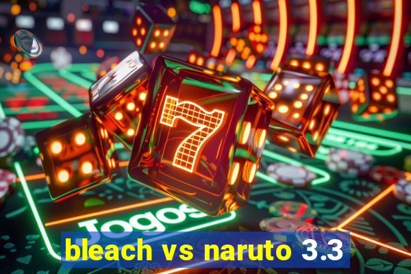 bleach vs naruto 3.3