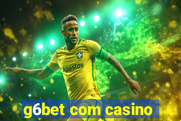 g6bet com casino