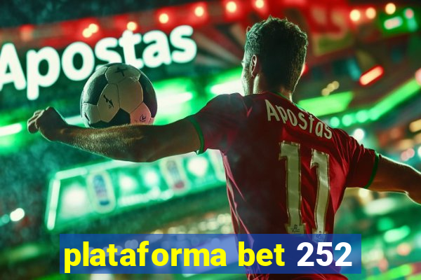 plataforma bet 252