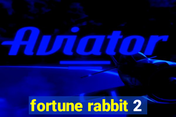 fortune rabbit 2