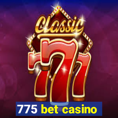 775 bet casino