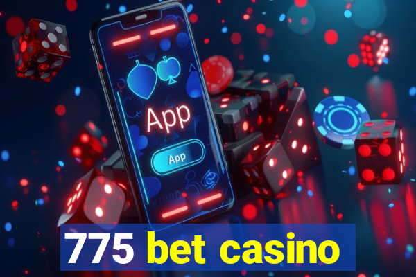 775 bet casino