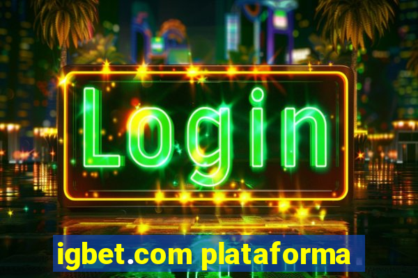 igbet.com plataforma