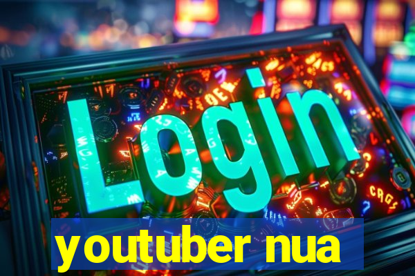 youtuber nua