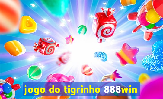 jogo do tigrinho 888win