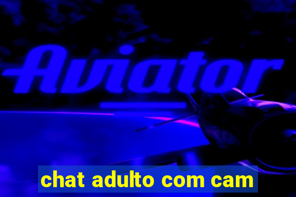 chat adulto com cam