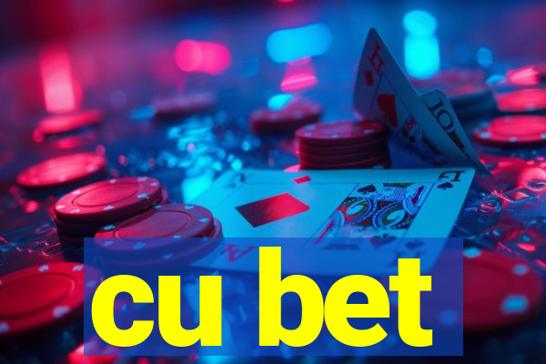 cu bet