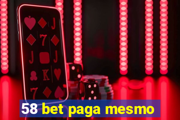 58 bet paga mesmo