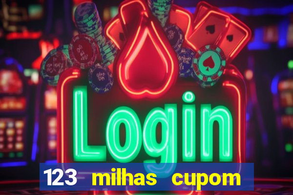 123 milhas cupom de desconto