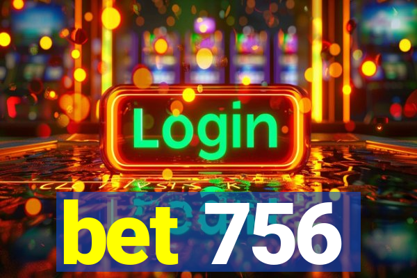 bet 756