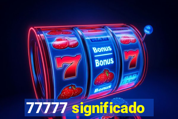 77777 significado