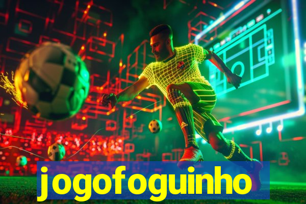 jogofoguinho