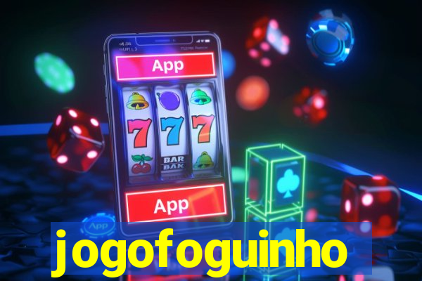 jogofoguinho