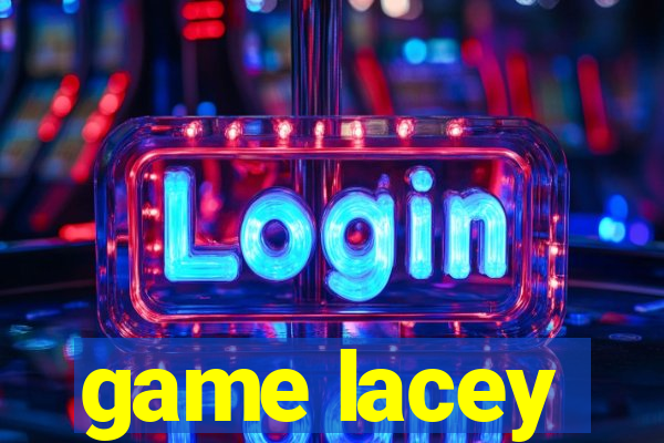 game lacey