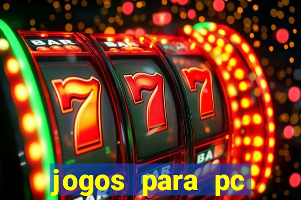 jogos para pc gratis windows 7