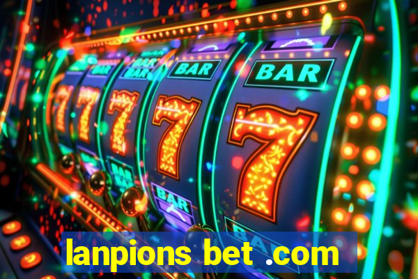 lanpions bet .com