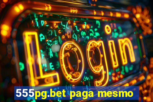 555pg.bet paga mesmo