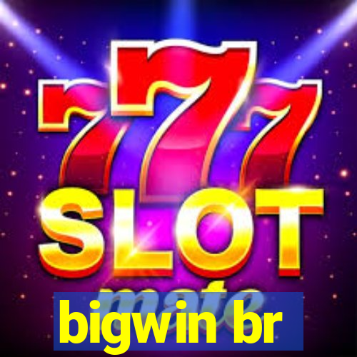 bigwin br