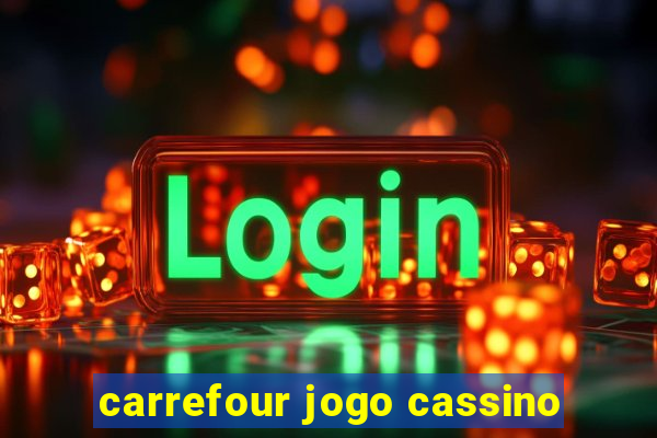 carrefour jogo cassino