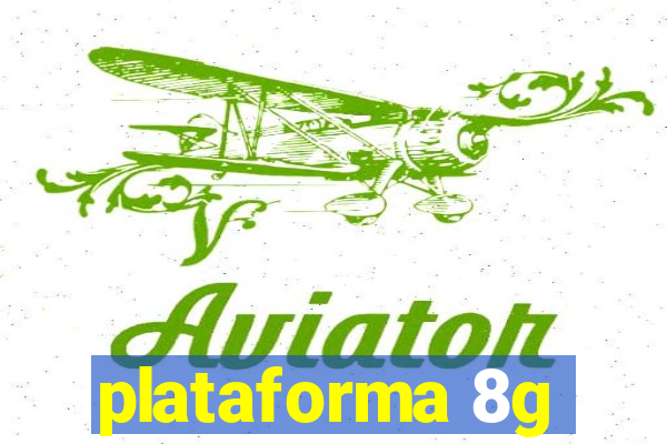 plataforma 8g