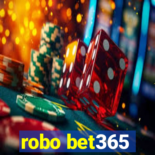 robo bet365